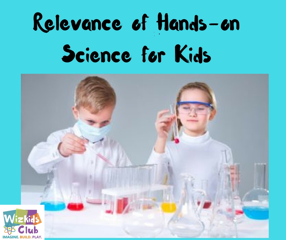 Relevance of Hands-on Science for Kids